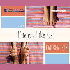 Friends Like Us Audiobook, by Lauren Fox