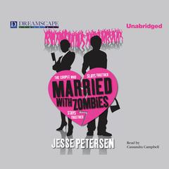Married with Zombies Audiobook, by Jesse Petersen