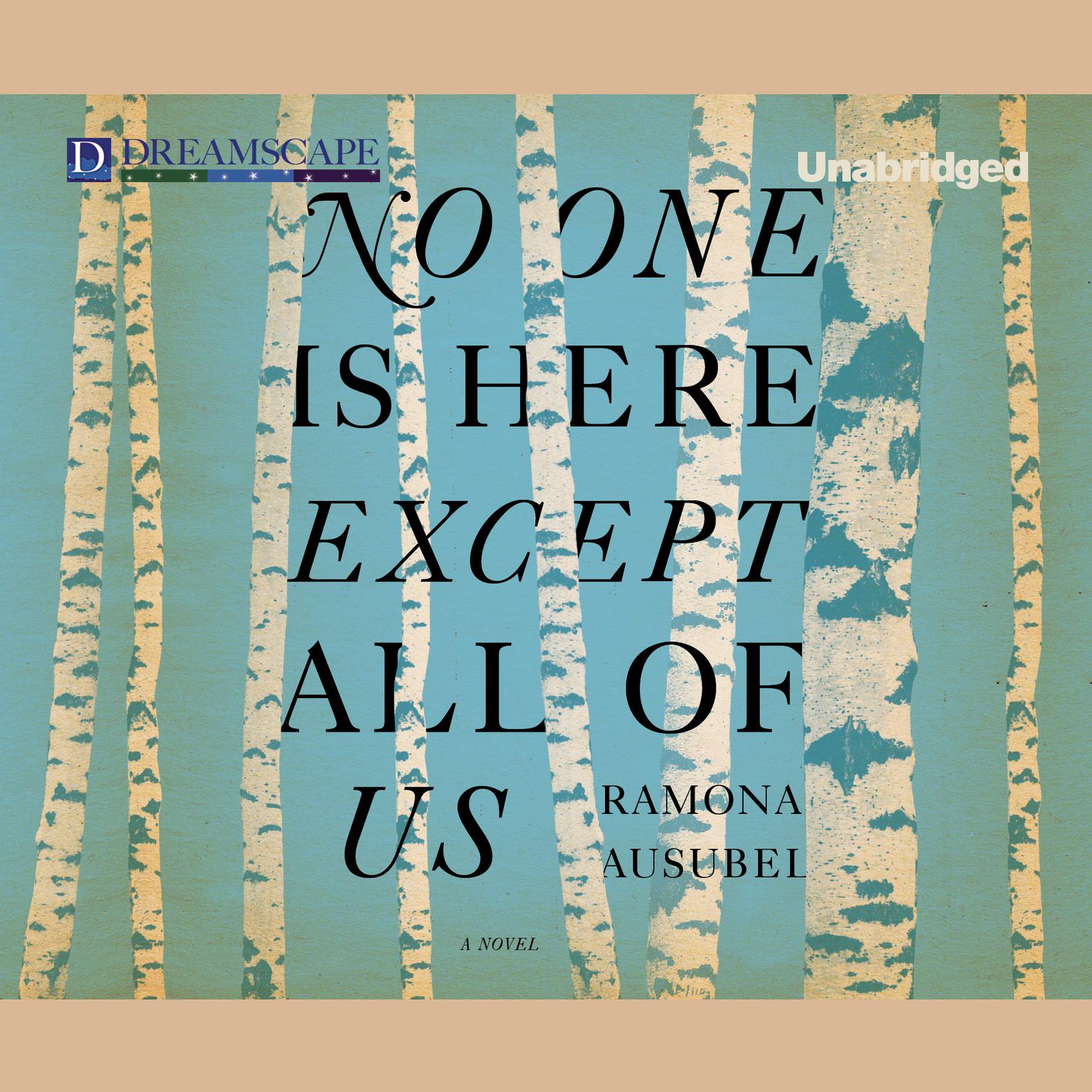 No One is Here Except All of Us Audiobook, by Ramona Ausubel