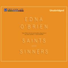 Saints and Sinners Audiobook, by Edna O’Brien