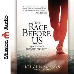 Race Before Us: A Journey of Running and Faith Audiobook, by Bruce H. Matson