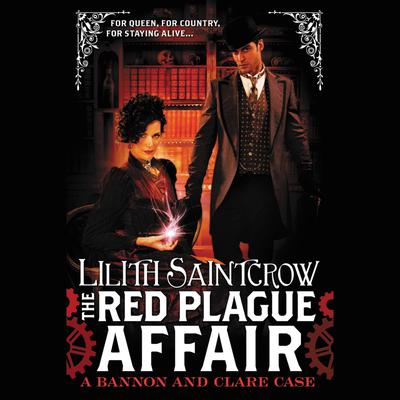 The Red Plague Affair: Bannon & Clare: Book Two Audiobook, by Lilith Saintcrow