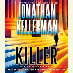 Killer: An Alex Delaware Novel Audiobook, by Jonathan Kellerman