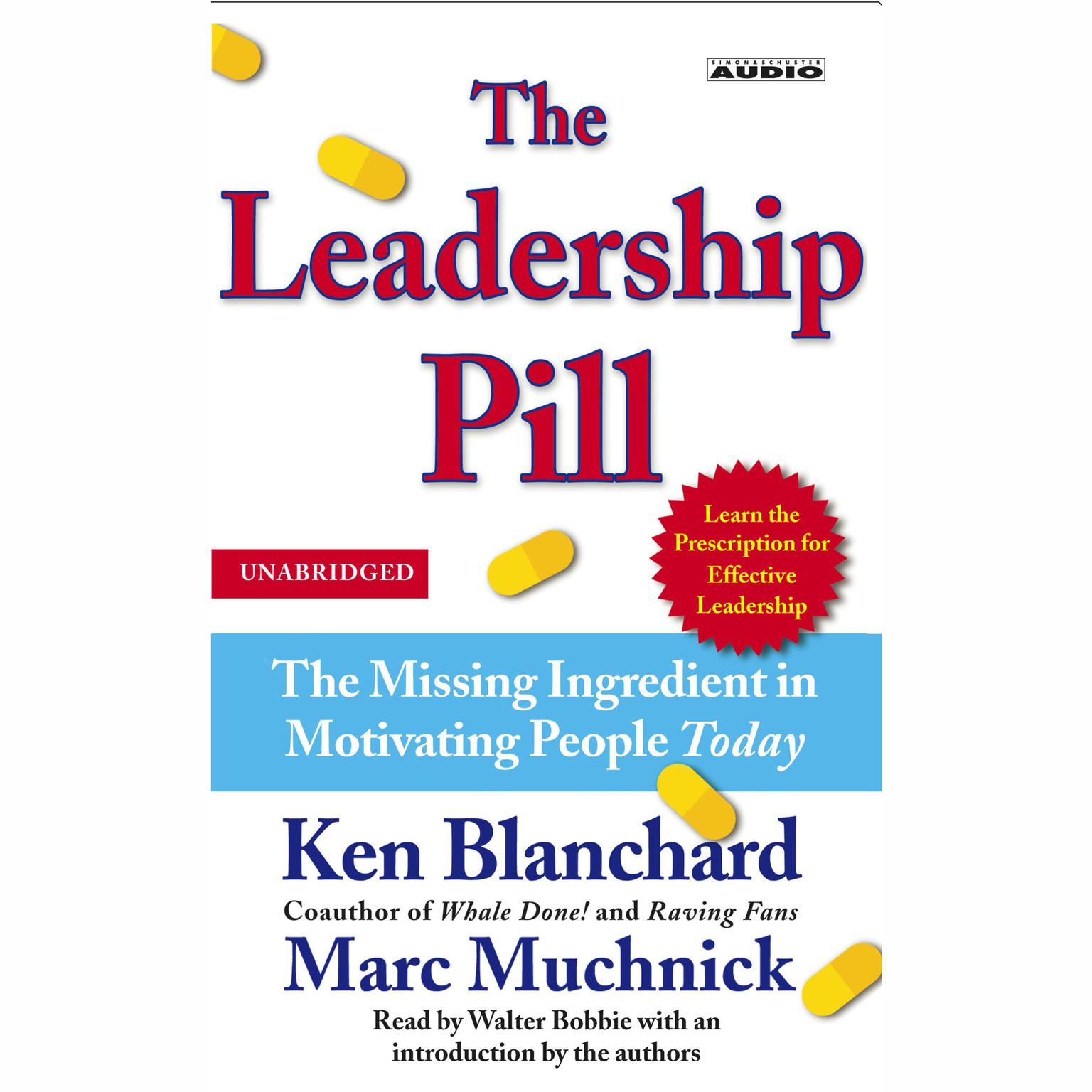 The Leadership Pill: The Missing Ingredient in Motivating People Today Audiobook, by Ken Blanchard