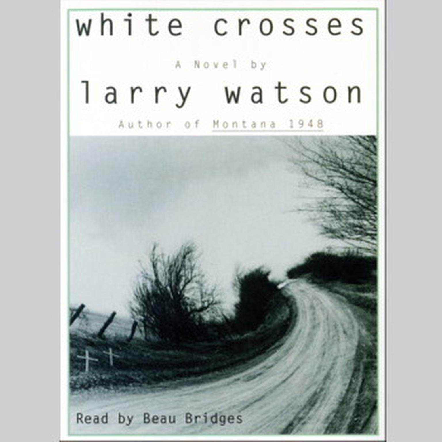 White Crosses (Abridged) Audiobook, by Larry Watson