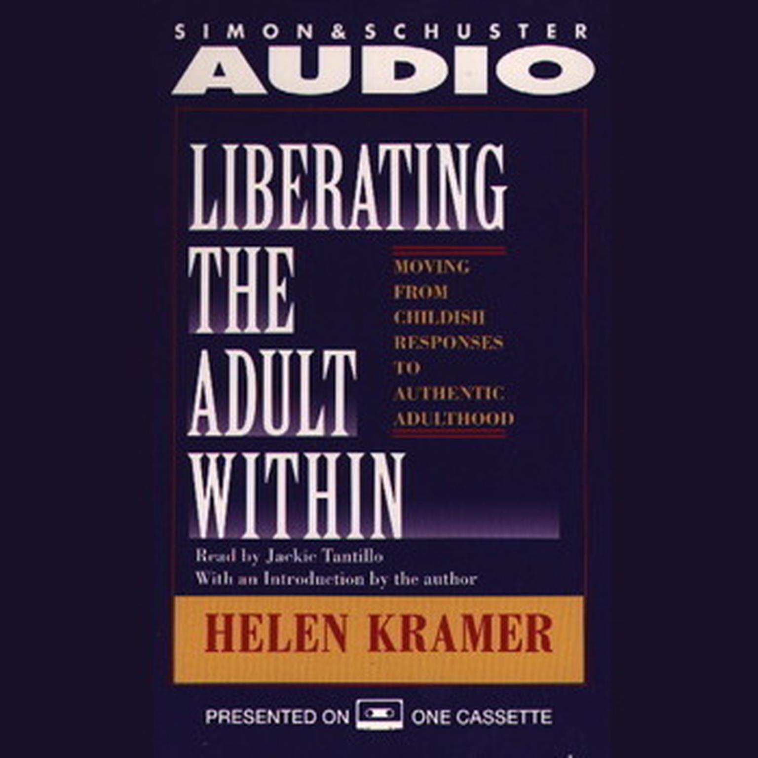 Liberating the Adult Within (Abridged): Moving from Childish Responsibility Audiobook, by Helen Kramer