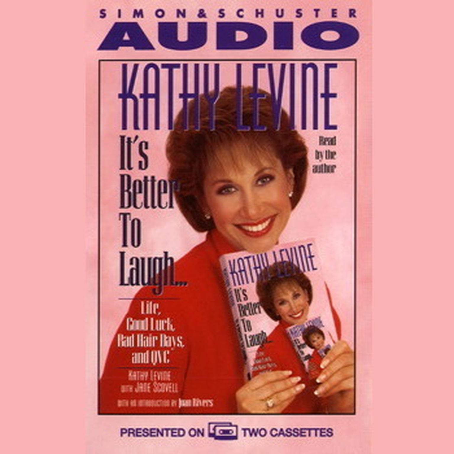 Its Better to Laugh…Life Good Luck Bad Hair Days & QVC (Abridged): Americas Top Learning Expert Shows How Every Child Can Succeed Audiobook, by Kathy Levine