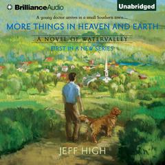 More Things in Heaven and Earth Audiobook, by Jeff High