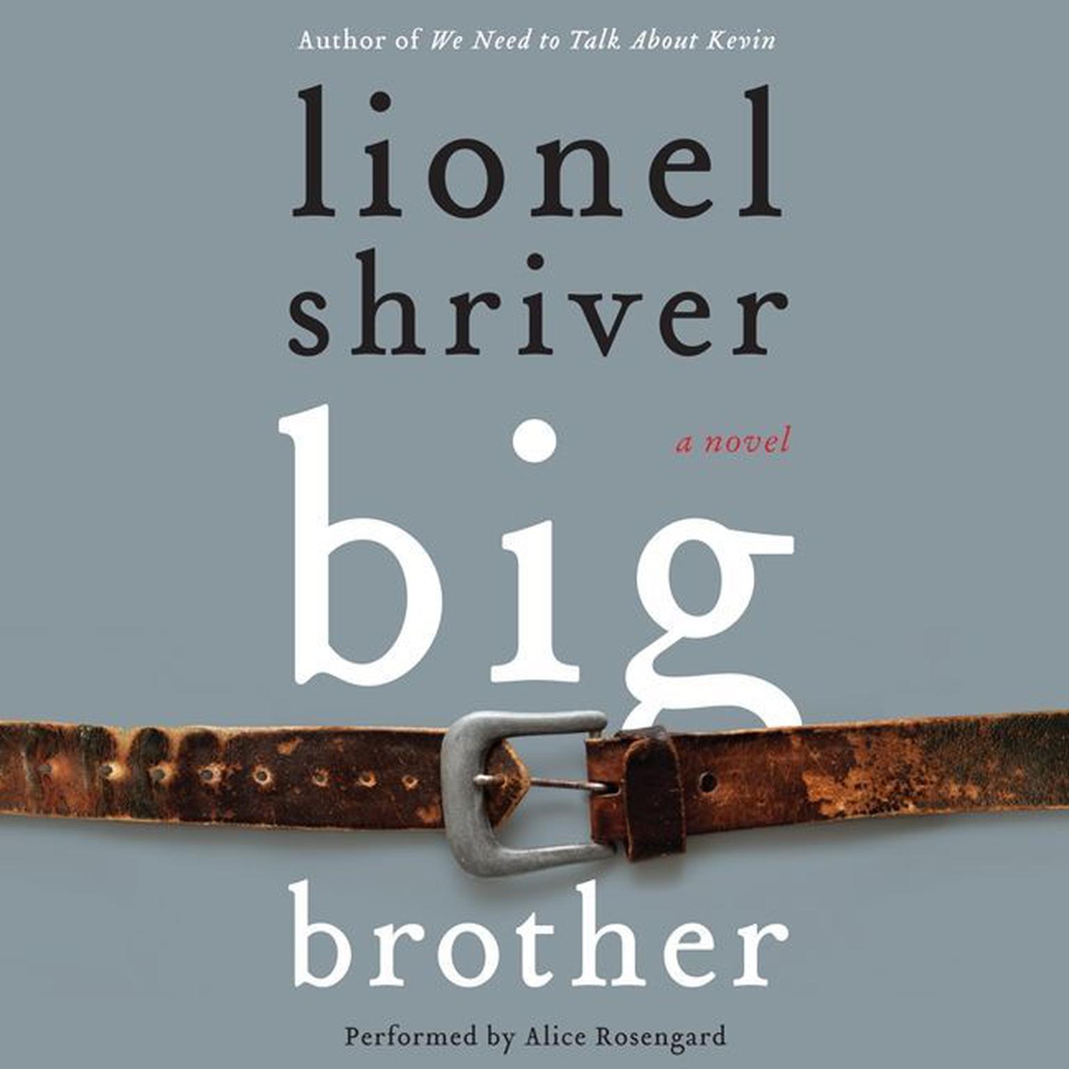 Big Brother: A Novel Audiobook, by Lionel Shriver