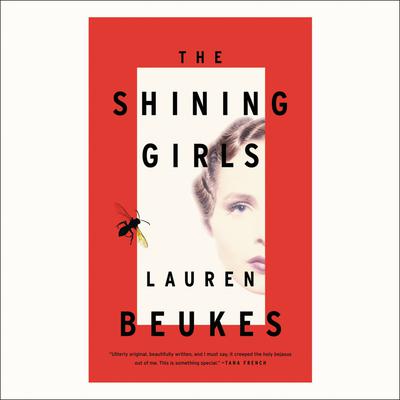 The Shining Girls: A Novel Audiobook, by Lauren Beukes