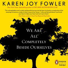 We Are All Completely Beside Ourselves Audiobook, by Karen Joy Fowler