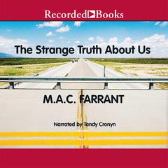 The Strange Truth About Us Audiobook, by M. A. C. Farrant