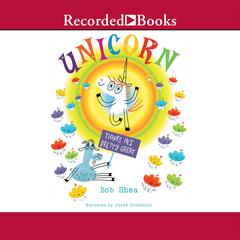 Unicorn Thinks He's Pretty Great Audiobook, by Bob Shea