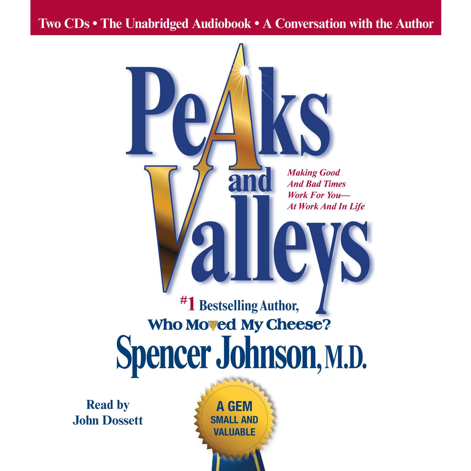 Peaks and Valleys: Making Good and Bad Times Work for You--at Work and in Life Audiobook, by Spencer Johnson