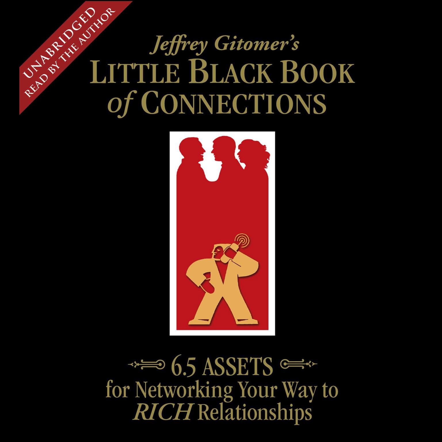 The Little Black Book of Connections: 6.5 Assets for Networking Your Way to Rich Relationships Audiobook, by Jeffrey Gitomer