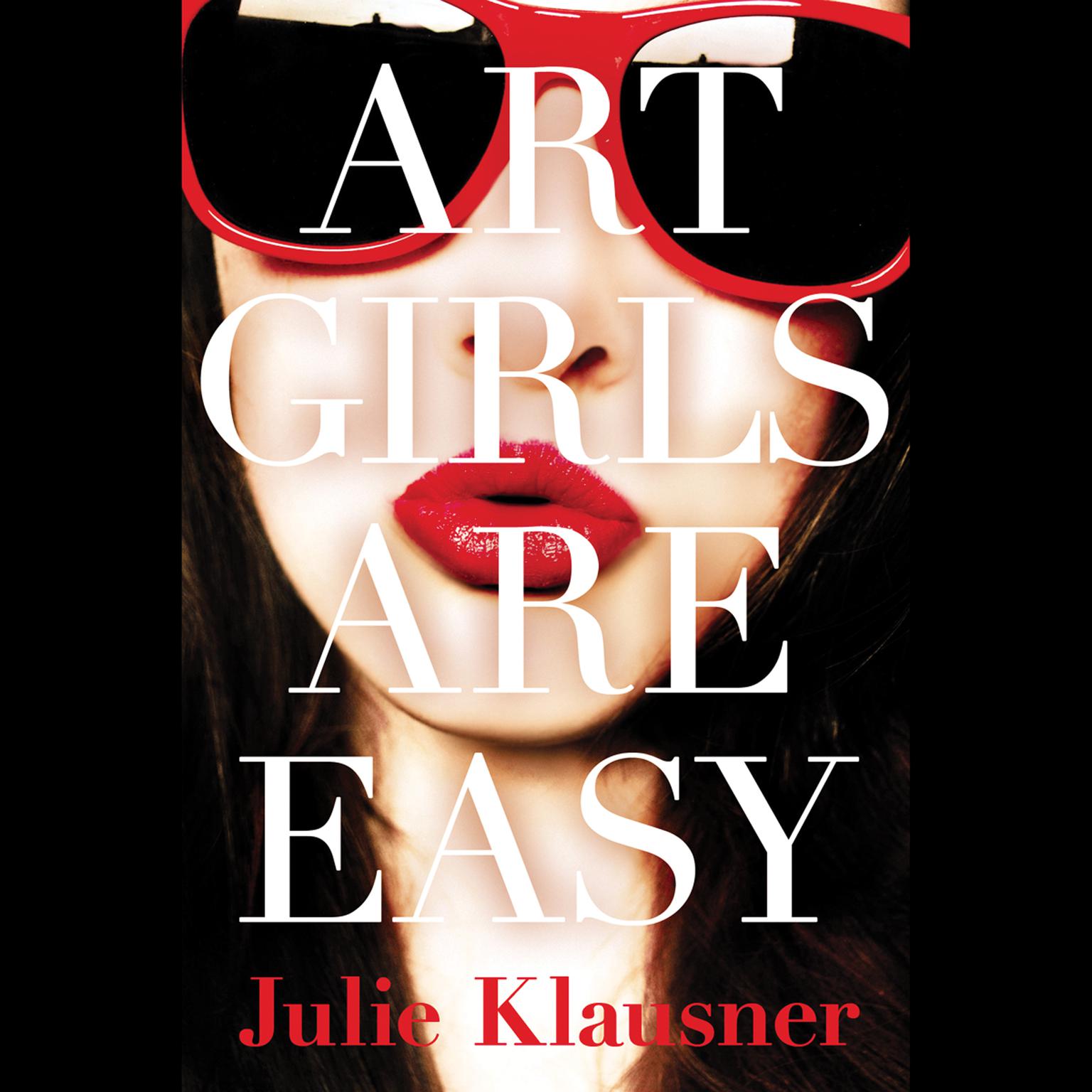 Art Girls Are Easy Audiobook, by Julie Klausner