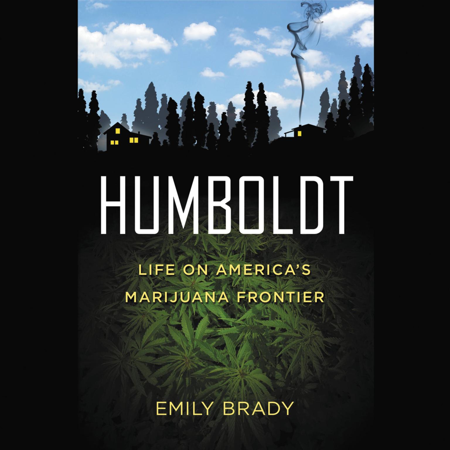 Humboldt: Life on Americas Marijuana Frontier Audiobook, by Emily Brady