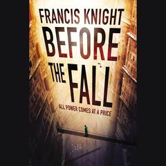Before the Fall Audiobook, by Francis Knight