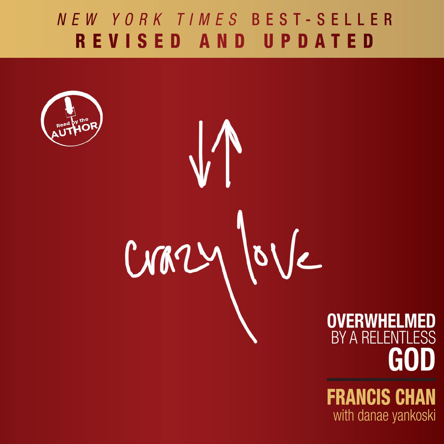 Crazy Love, Revised and Updated: Overwhelmed by a Relentless God Audiobook, by Francis Chan