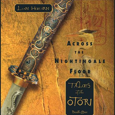 Across the Nightingale Floor: Tales of the Otori Book One Audiobook, by Lian Hearn