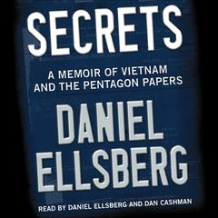 Secrets: A Memoir of Vietnam and the Pentagon Papers Audiobook, by 