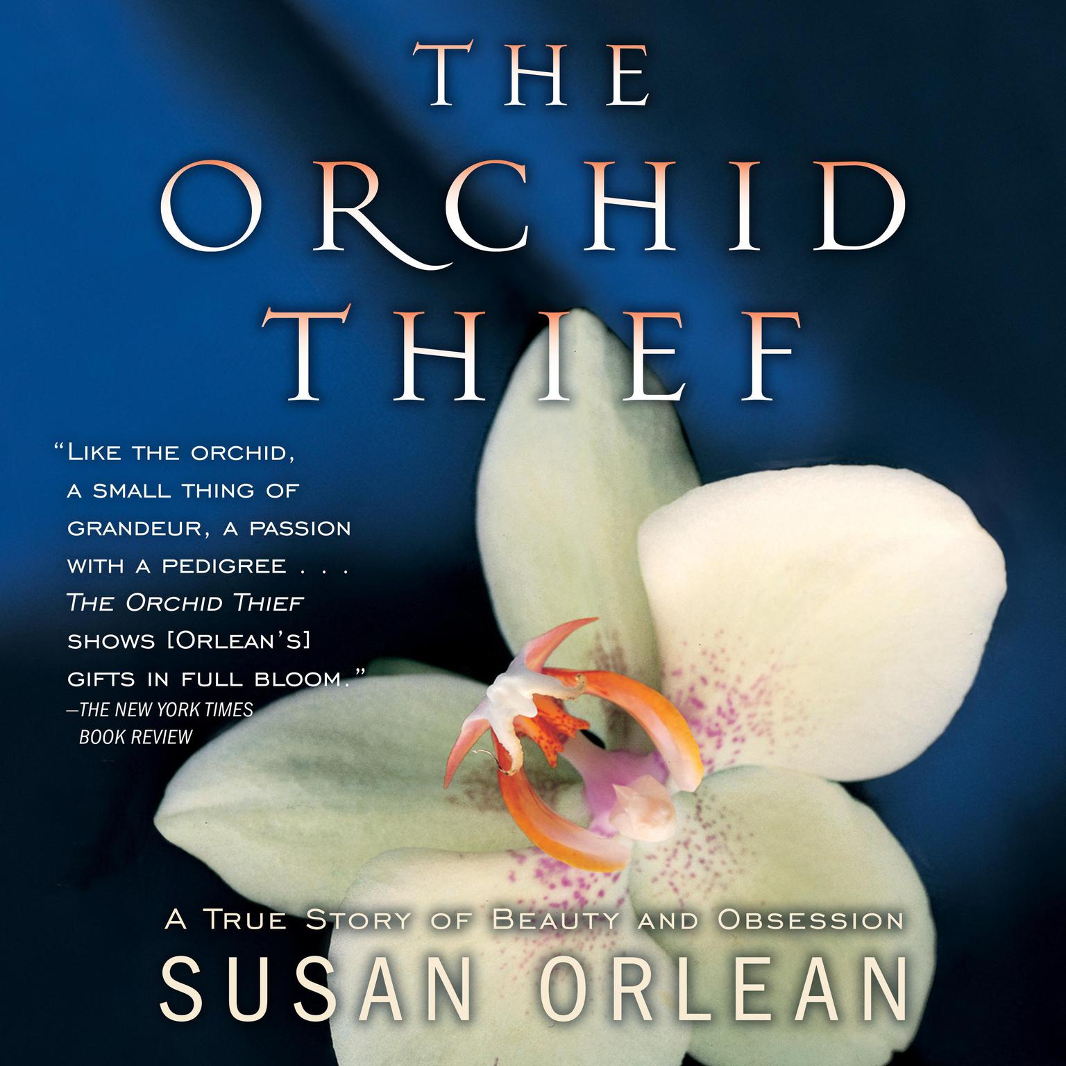 The Orchid Thief (Abridged): A True Story of Beauty and Obsession Audiobook, by Susan Orlean