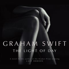 Light of Day Audiobook, by Graham Swift