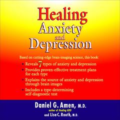 Healing Anxiety and Depression Audiobook, by Daniel G. Amen