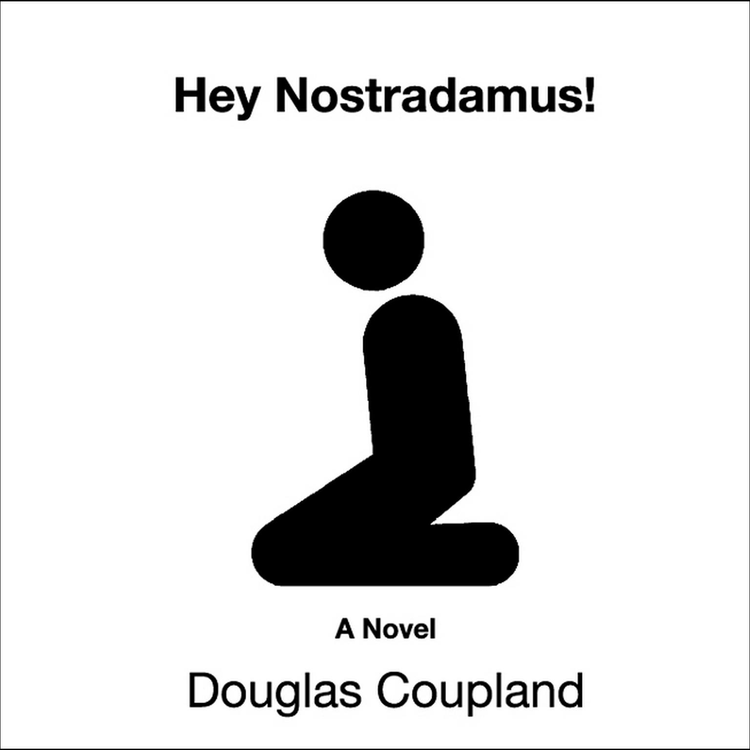 Hey Nostradamus! Audiobook, by Douglas Coupland