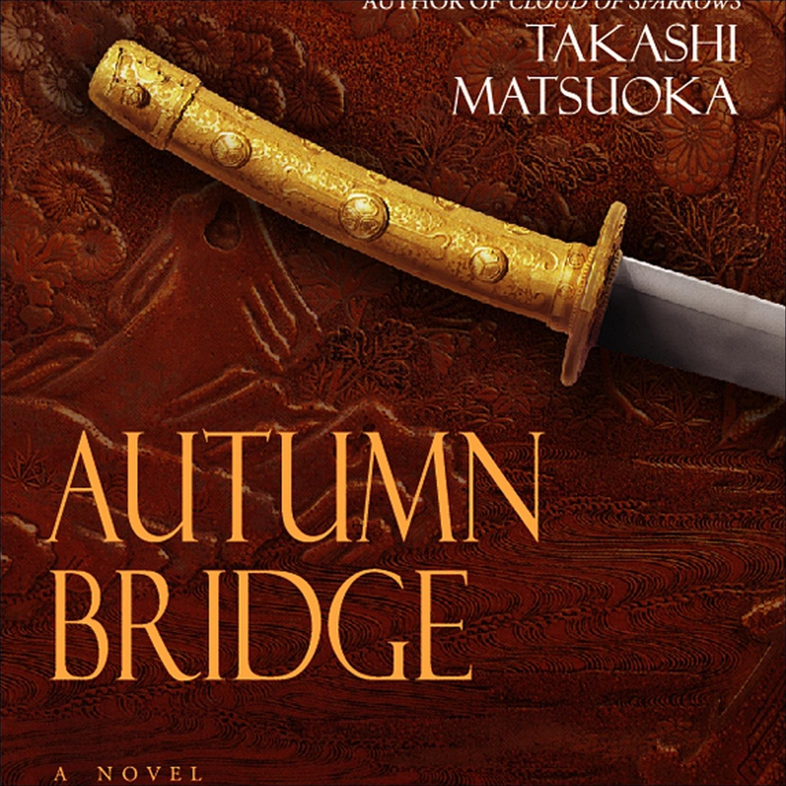 Autumn Bridge (Abridged) Audiobook, by Takashi Matsuoka
