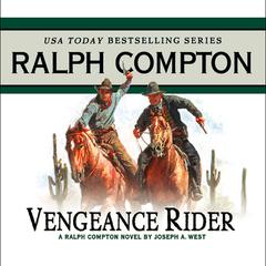 Vengeance Rider: A Ralph Compton Novel by Joseph A. West Audiobook, by Ralph Compton