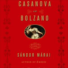 Casanova in Bolzano Audiobook, by Sándor Márai