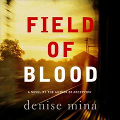 Field of Blood: A Novel Audiobook, by 