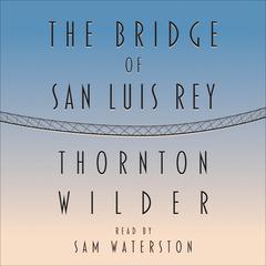 The Bridge of San Luis Rey Audiobook, by 