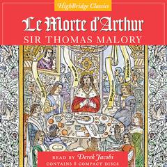Le Morte D'Arthur Audiobook, by Thomas Malory