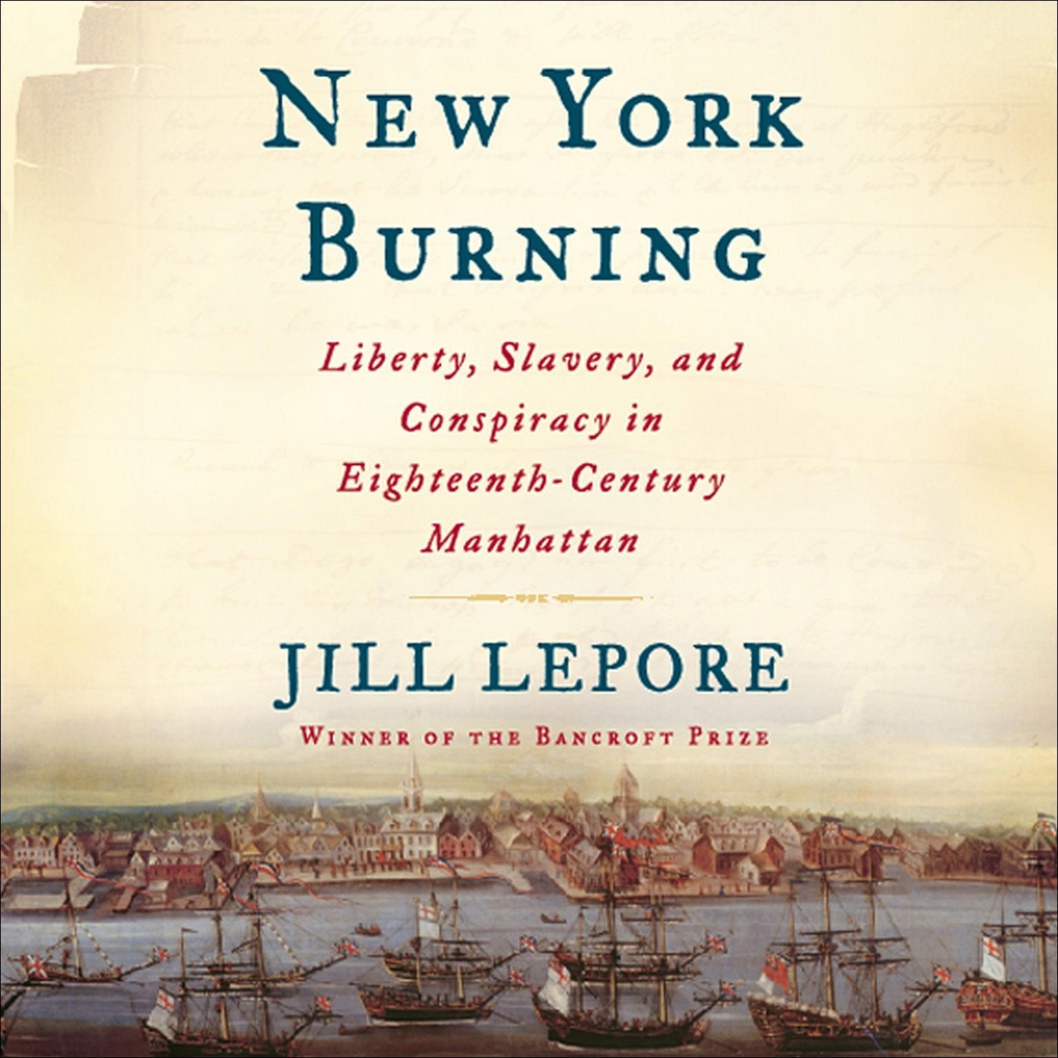 New York Burning (Abridged): Liberty, Slavery, and Conspiracy in Eighteenth-Century Manhattan Audiobook, by Jill Lepore