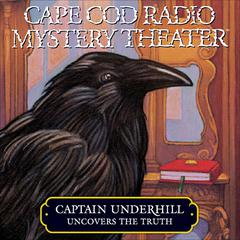 Captain Underhill Uncovers the Truth: behind Edgar Allan Crow and the Purloined, Purloined Letter Audiobook, by Steven Thomas Oney