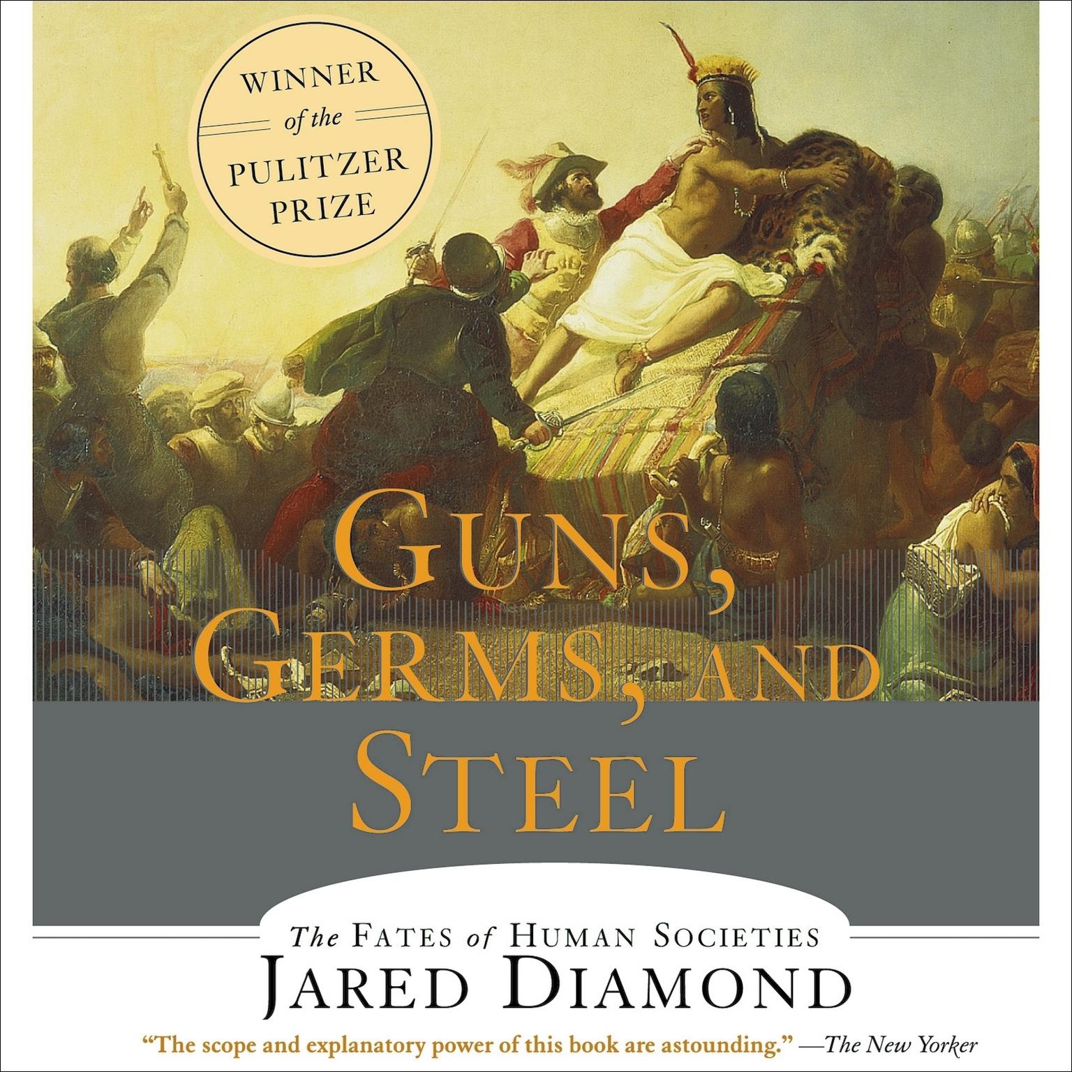 Guns, Germs and Steel (Abridged): The Fates of Human Societies Audiobook, by Jared Diamond