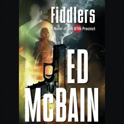 Fiddlers: A Novel of the 87th Precinct Audiobook, by 