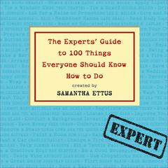 The Experts Guide to 100 Things Everyone Should Know How to Do Audiobook, by Samantha Ettus