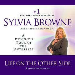 Life on the Other Side: A Psychic's Tour of the Afterlife Audiobook, by Sylvia Browne