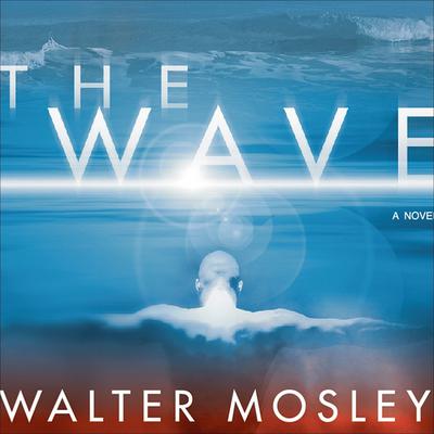 The Wave Audiobook, by Walter Mosley