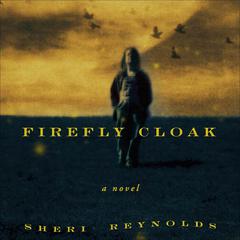Firefly Cloak Audiobook, by Sheri Reynolds