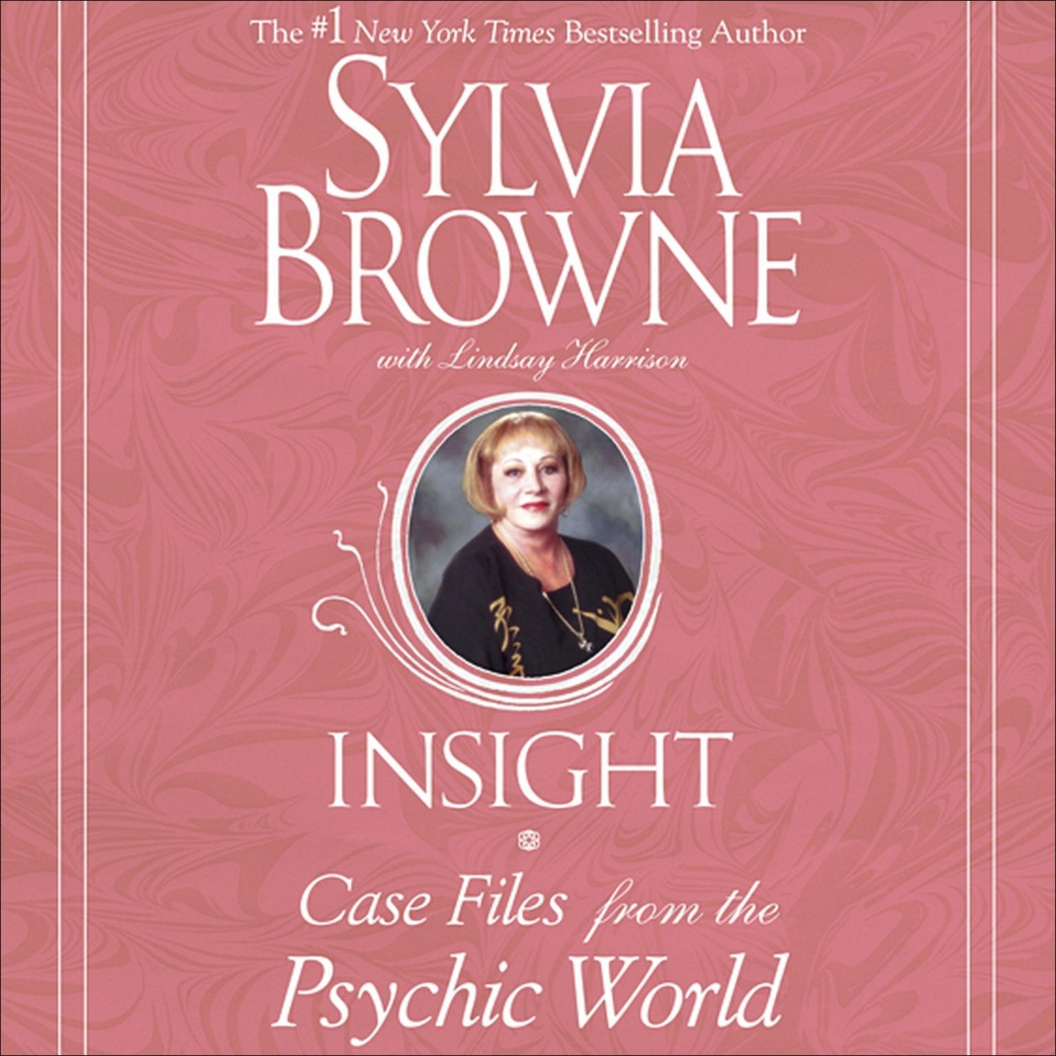 Insight (Abridged): Case Files from the Psychic World Audiobook, by Sylvia Browne