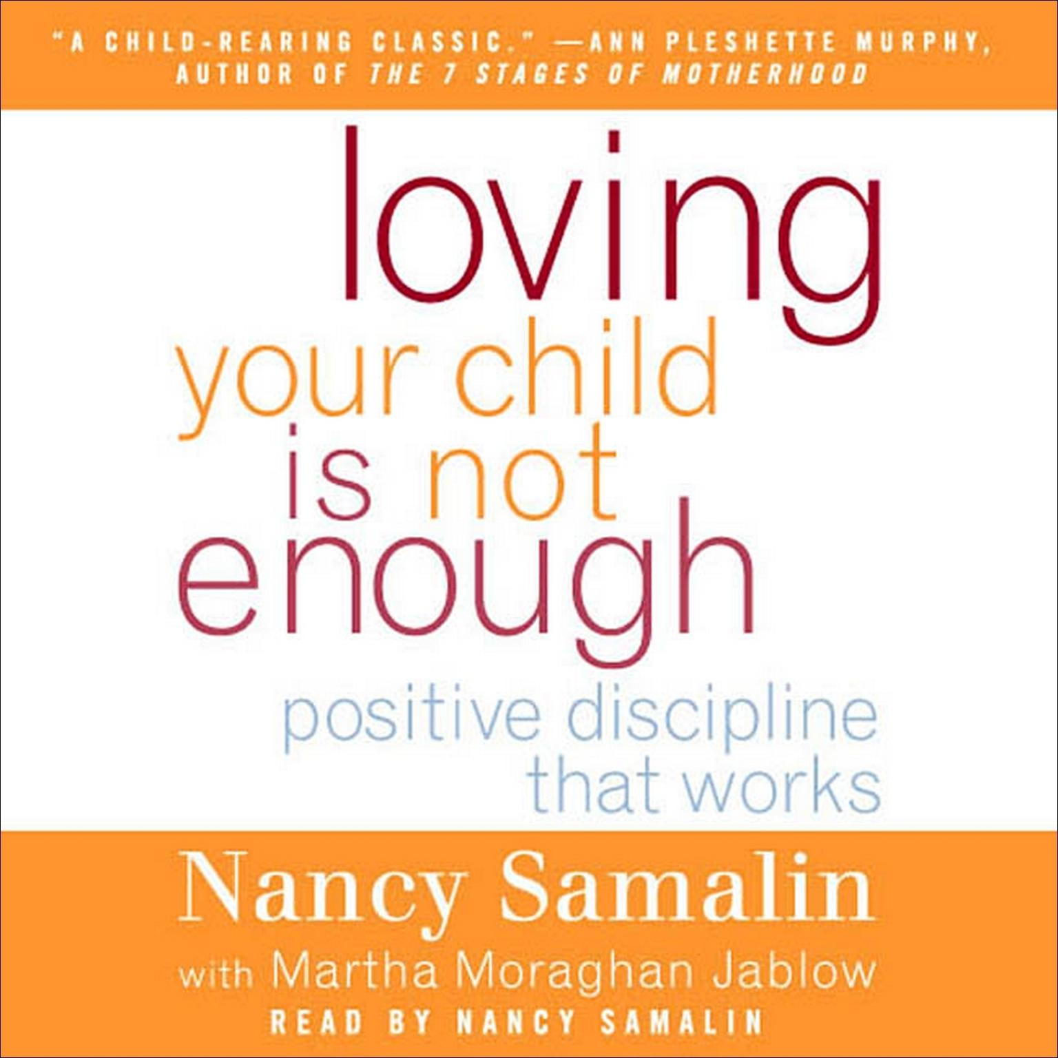 Loving Your Child Is Not Enough (Abridged): Positive Discipline That Works Audiobook, by Nancy Samalin