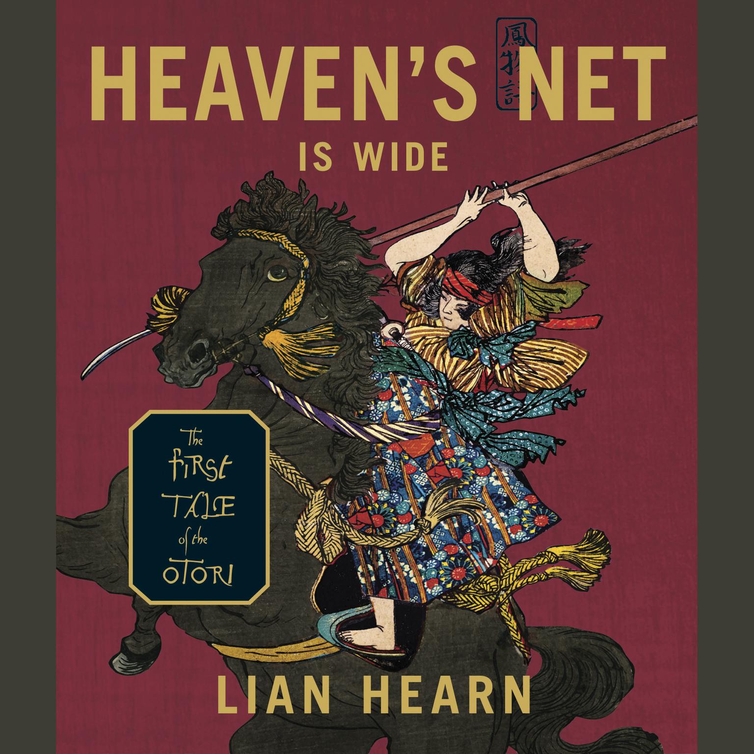 Heavens Net Is Wide: The First Tale of the Otori Audiobook, by Lian Hearn