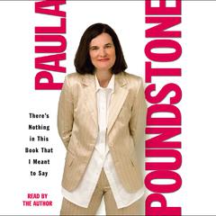 Theres Nothing in This Book That I Meant to Say Audiobook, by Paula Poundstone