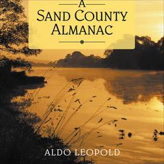 A Sand County Almanac Audiobook, by Aldo Leopold