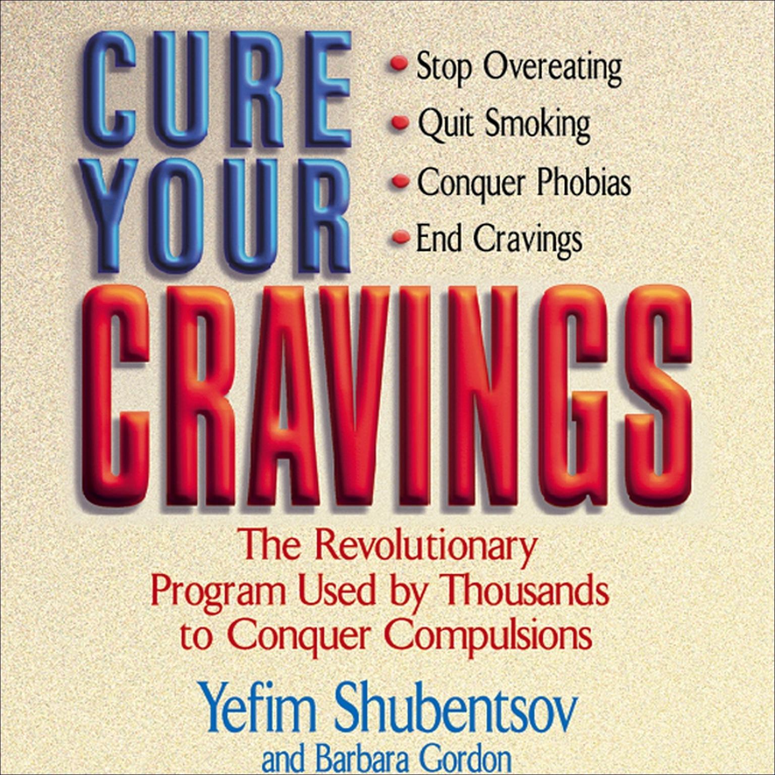 Cure Your Cravings (Abridged) Audiobook, by Yefim Shubentsov