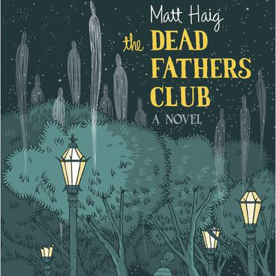 The Dead Fathers Club Audiobook, by Matt Haig